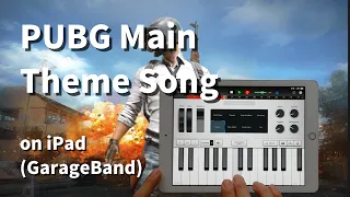 PUBG Main Theme on iPad(GarageBand Remix)//ガレージバンドiOSで作ってみた【DTM】