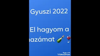 Gyuszi 2022 El hagyom a hazámat ✌️🍷