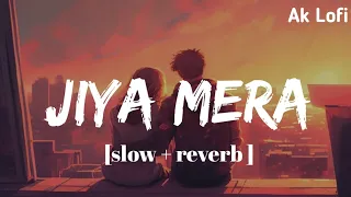 jiya mera song | jiya mera slow and reverb | lofi mix | lofi version | EP : LAFZ songs