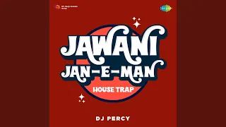 Jawani Jan-E-Man House Trap