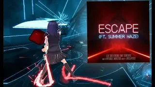 [Beat Saber] ESCAPE (ft. Summer Haze) - Jaroslav Beck (EXPERT+)