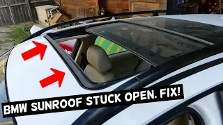 BMW SUNROOF STUCK OPEN DOES NOT CLOSE FIX