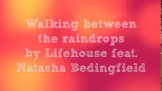 Lifehouse feat. Natasha Bedingfield - Between the Raindrops Lyrics