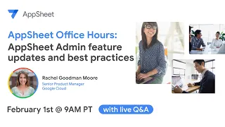 AppSheet Office Hours: AppSheet Admin feature updates and best practices