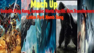 Mach Up Godzilla,King Kong,Jurassic World,Pacific Rim,Transformers / Linkin Park Namb Song