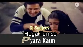 Hoga Tumse Pyara Koun Dj Sanjeev