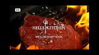 HELL'S KITCHEN. (Be right back) (We're Back)