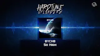 BYCH8 - So High (Free Release)