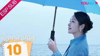 ESPSUB [Rising Lady] EP10 | Chicas persiguen un sueño juntas | Qin Hailu / Jin Shijia | YOUKU