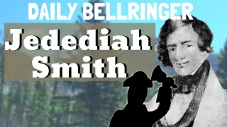 Jedediah Smith | Daily Bellringer