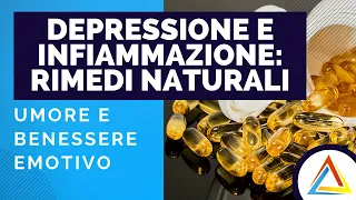 Cibi contro la depressione e rimedi naturali (N°1): rapporto tra infiammazione cronica e depressione