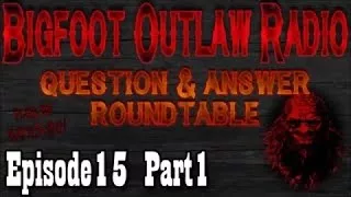 BigFoot 2017 Bigfoot Outlaw Radio Ep15 Bigfoot Question Roundtable - The Best Documentary Ever