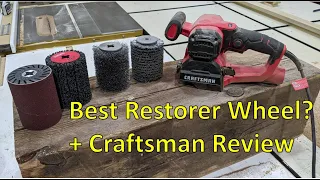 Best Restorer Wheel? Nylon brush, wire, sand paper and paint remover & Craftsman Restorer review!