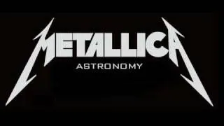 Metallica - Astronomy