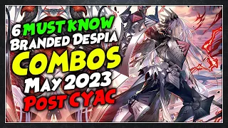 6 Branded Despia MUST KNOW Combo Tutorial POST Cyberstorm Access (CYAC) | May 2023 | Yu-Gi-Oh!