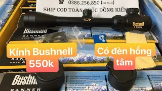 Mẫu kính Bushnell 3-9*40EG giá rẻ chỉ 5xxk có đèn hồng tâm ngày đêm