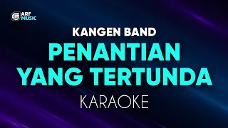 Kangen Band - Penantian Yang Tertunda Karaoke