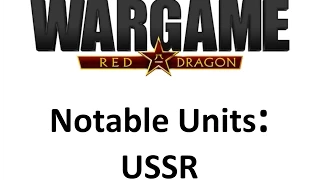 Wargame Red Dragon - Notable Units - USSR