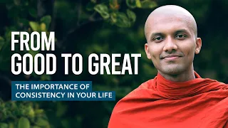 The Importance of Consistency in Your Life... | Buddhism In English