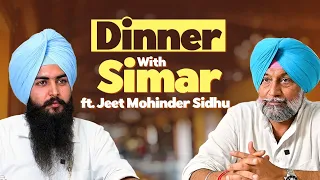 Dinner With Simar Ft. Jeet Mohinder Sidhu | Show No. 02 | Political | Blunt Voice