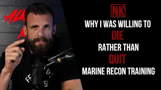 Why I Was Willing To Die Rather Than Quit Marine Recon Training | Nick Koumalatsos