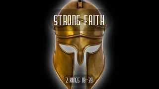 04.28.2024 - Strong Faith to Bow - 2 Kings 19:20-37 - Pastor Gary Derbyshire