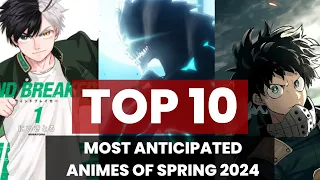 Top 10 Most Anticipated New Anime to Watch in Spring 2024