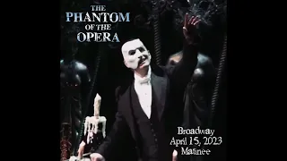 Ted Keegan's Final Performance as The Phantom of the Opera: Broadway - April 15, 2023 (Matinee)