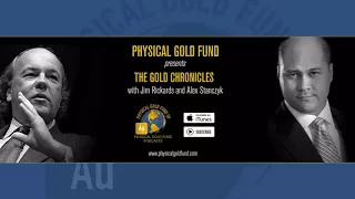 December 2017 The Gold Chronicles with Jim Rickards and Alex Stanczyk