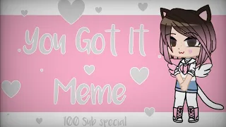 You Got It Meme | 100 Sub special | Gacha Club | Donut Gamer