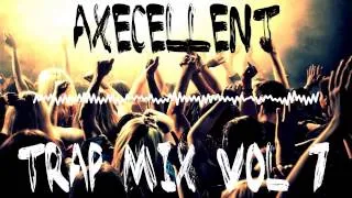 Axecellent - Trap Mix Vol 7