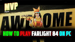 How To Play Farlight 84 On Pc Without Emulator!!