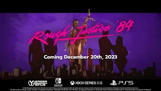 Rough Justice '84 | Coming to Consoles on December 20th!