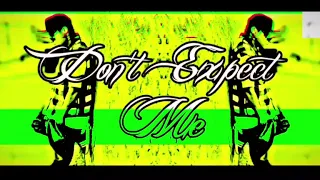 Bizirk- "Don't Expect Me"