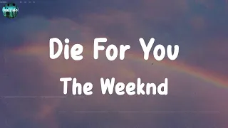 The Weeknd - Die For You (Lyrics) || The Chainsmokers, Stephen Sanchez,... (Mix Lyrics)