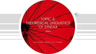 Topic 6 Video Theoretical Linguistics of Syntax