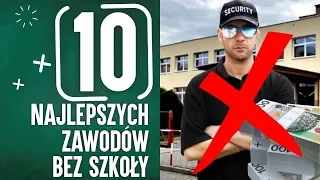 10 NAJLEPSZYCH ZAWODÓW BEZ SZKOŁY