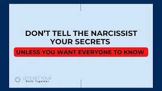 Why do narcissists tell everyone your secrets?