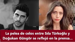 La pelea de celos entre Sıla Türkoğlu y Doğukan Güngör se reflejó en la prensa...