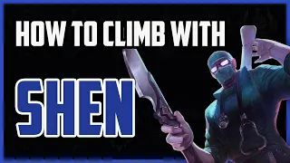 How to ACTUALLY Climb with Shen - 3 Steps [FREE LP]