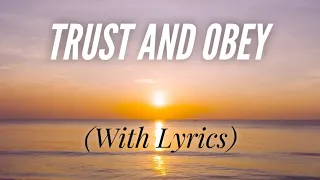 Trust and Obey (with lyrics) - The most BEAUTIFUL Hymn