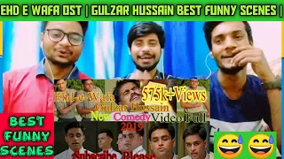 Indians Reaction On Gulzar Hussain Best Funny Scenes | Ehd E Wafa | All Funny Best Scenes |