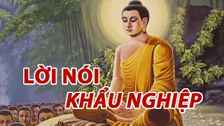 LỜI PHẬT DẠY : Tu Tại Tâm Không Bằng Tu Tại Miệng I Giá Trị Tinh Thần Của Lời Nói I Khẩu Nghiệp