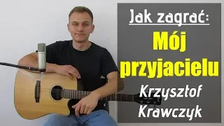 #139 Jak zagrać na gitarze Mój przyjacielu - Krzysztof Krawczyk - JakZagrac.pl