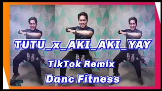 TUTU x AKI AKI YAY - Dj Rowel | TIKTOK Mushap Remix | Dance Fitness | Viral Hits 2021 |