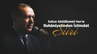 Sultan Abdülhamid Han'ın Ruhâniyetinden İstimdat Şiiri