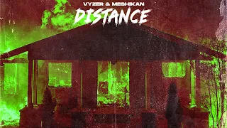 Vyzer & MESHIKAN - Distance [HN x Electrostep Network Exclusive]