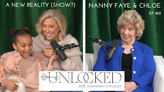 A New Reality (Show?) with Nanny Faye & Chloe Chrisley | Unlocked with Savannah Chrisley (Ep. 21)