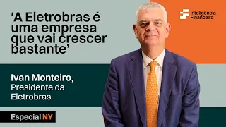 Ivan Monteiro, CEO da Eletrobras, fala dos planos para continuar pagando dividendos bilionários