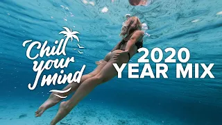 Best of ChillYourMind 2020, Yearmix 2020 [Chill House - Deep House Mix]